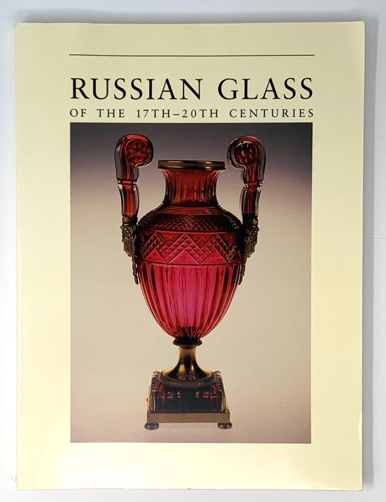 Item #5230 Russian Glass of the 17th-20th Centuries. N. A. Asharina.
