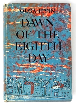 Item #5247 Dawn of the Eighth Day. Olga Ilyin