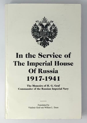 Item #5248 In the Service of the Imperial House of Russia, 1917-1941: The Memoirs of H.G. Graf,...