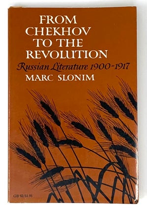 Item #5265 From Chekhov to the Revolution: Russian Literature 1900-1917. Marc Slonim