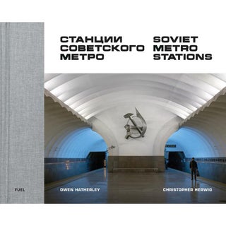 Item #5383 Soviet Metro Stations / Станции советского метро. Christopher...