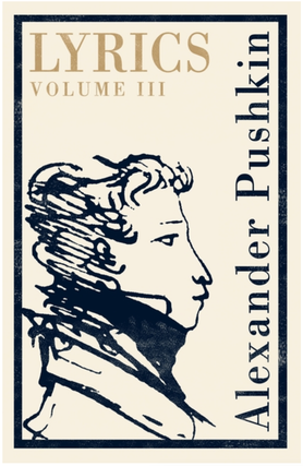 Item #5966 Lyrics: Volume 3 (1824-29). Alexander Pushkin