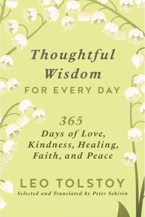 Item #5968 Thoughtful Wisdom for Every Day: 365 Days of Love, Kindness, Healing, Faith, and...