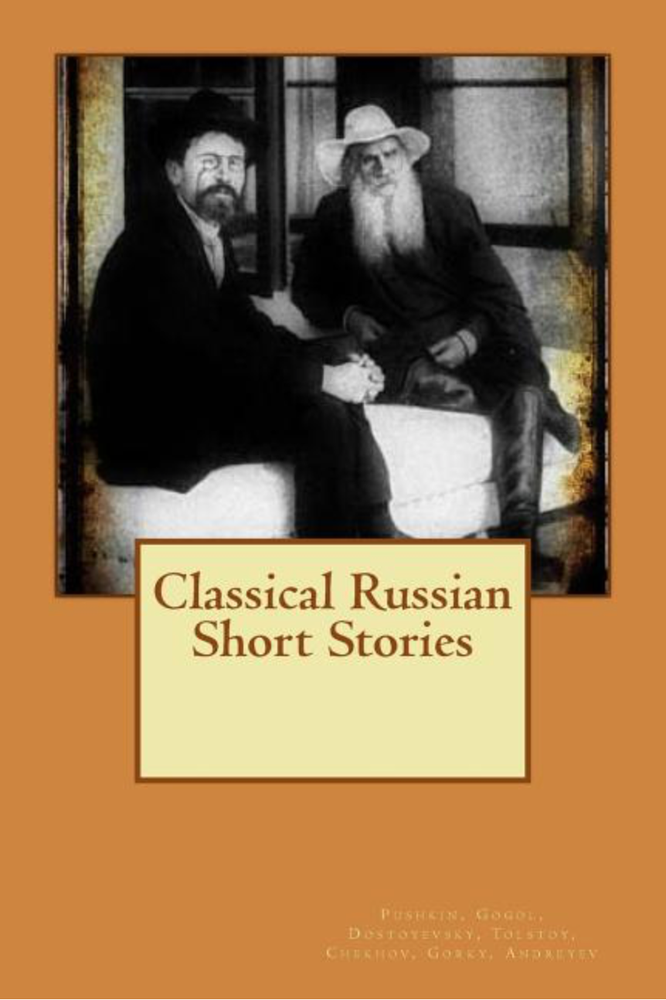 Item #6004 Classical Russian Short Stories. Gogol Pushkin, Chekhov, Tolstoy, Dostoevsky.