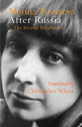 Item #6006 After Russia: The Second Notebook. Marina Tsvetaeva