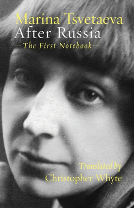 Item #6007 After Russia: (The First Notebook). Marina Tsvetaeva