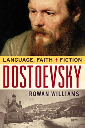 Item #6022 Dostoevsky: Language, Faith, and Fiction. Rowan Williams