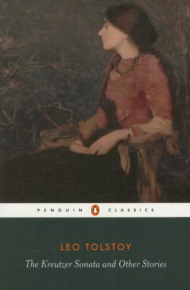 Item #6025 The Kreutzer Sonata and Other Stories. Leo Tolstoy.