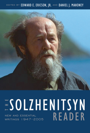 Item #6031 The Solzhenitsyn Reader: New and Essential Writings, 1947-2005. Aleksandr Solzhenitsyn