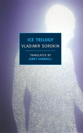 Item #6077 Ice Trilogy. Vladimir Sorokin