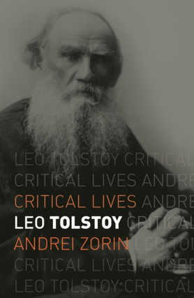 Item #6333 Leo Tolstoy. Critical Lives. Andrei Zorin