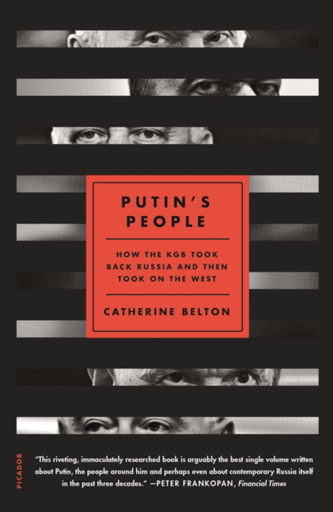 Item #6336 Putin's People: How the KGB Took Back Russia and Then Took on the West. Catherine Belton.