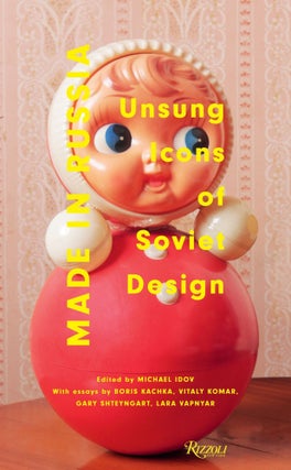 Item #6347 Made in Russia: Unsung Icons of Soviet Design
