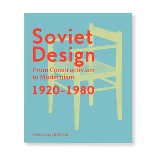 Item #6488 Soviet design. From Costructivism to Modernism 1920-1980. Alexander Semenov Kristina...
