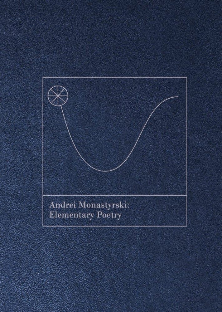 Item #6497 Elementary Poetry. Andrei Monastyrski.