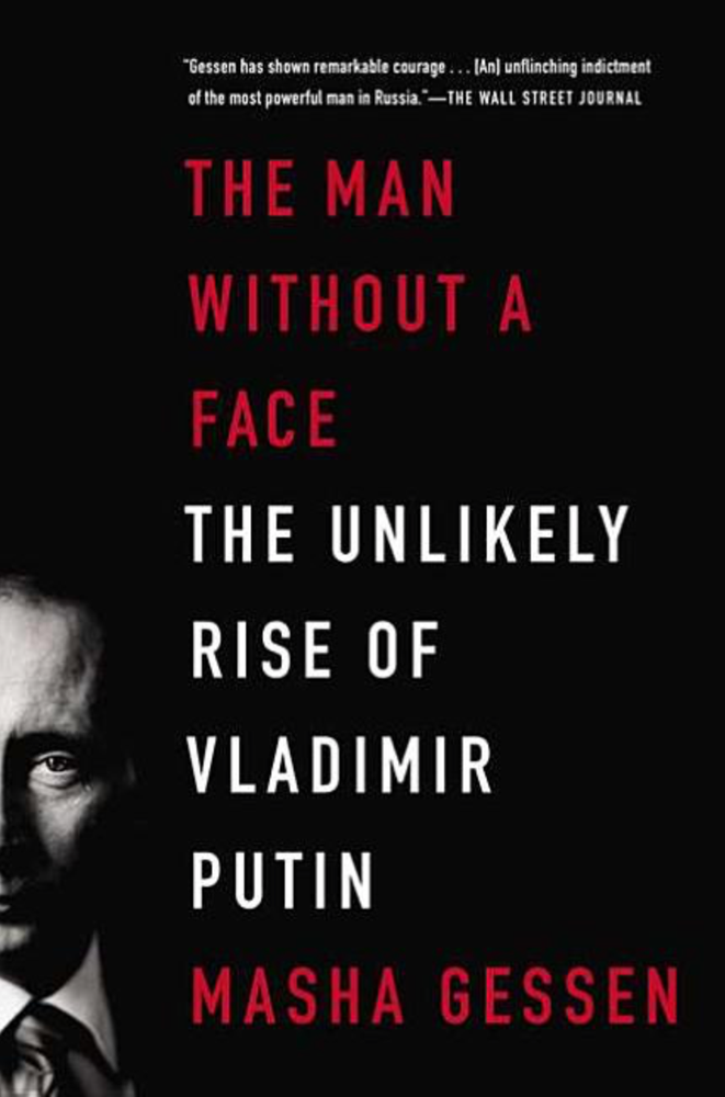 Item #6506 The Man Without a Face. The Unlikely Rise of Vladimir Putin. Masha Gessen.