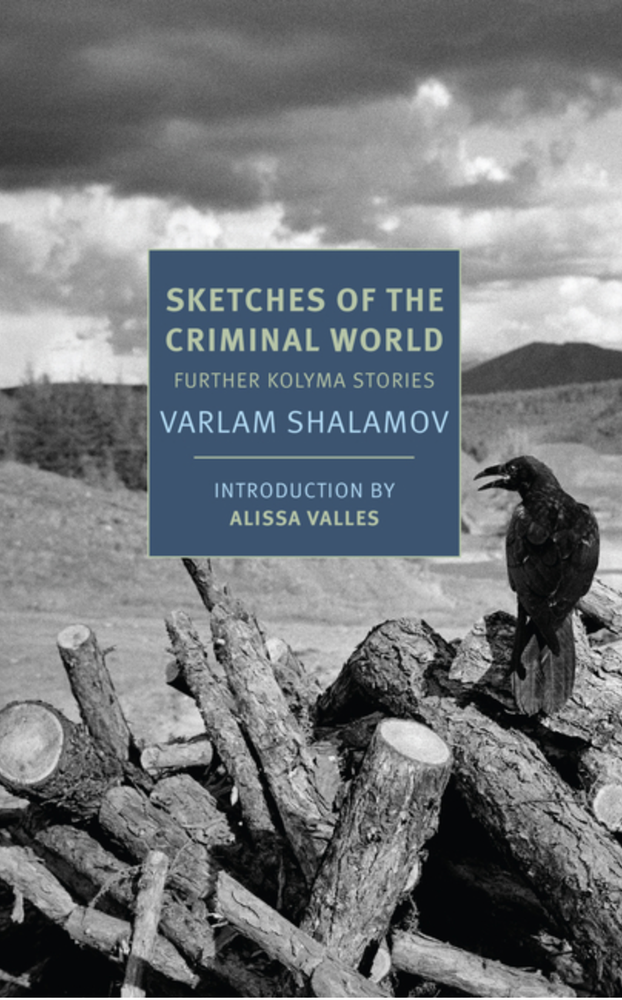 Item #6509 Sketches of the Criminal World. Further Kolyma Stories. Varlam Shalamov.