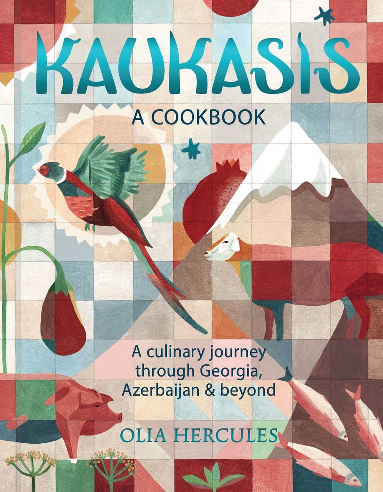 Item #6654 Kaukasis: A Culinary Journey Through Georgia, Azerbaijan & Beyond. Olia Hercules.