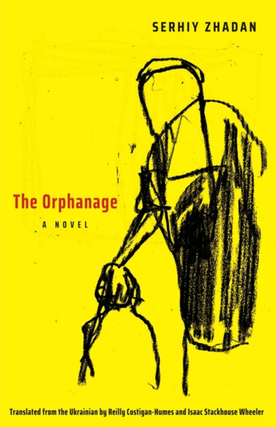 Item #6698 The Orphanage. Serhiy Zhadan