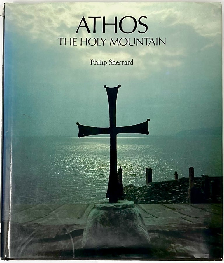 Item #6956 Athos the Holy Mountain. P. Sherrard.