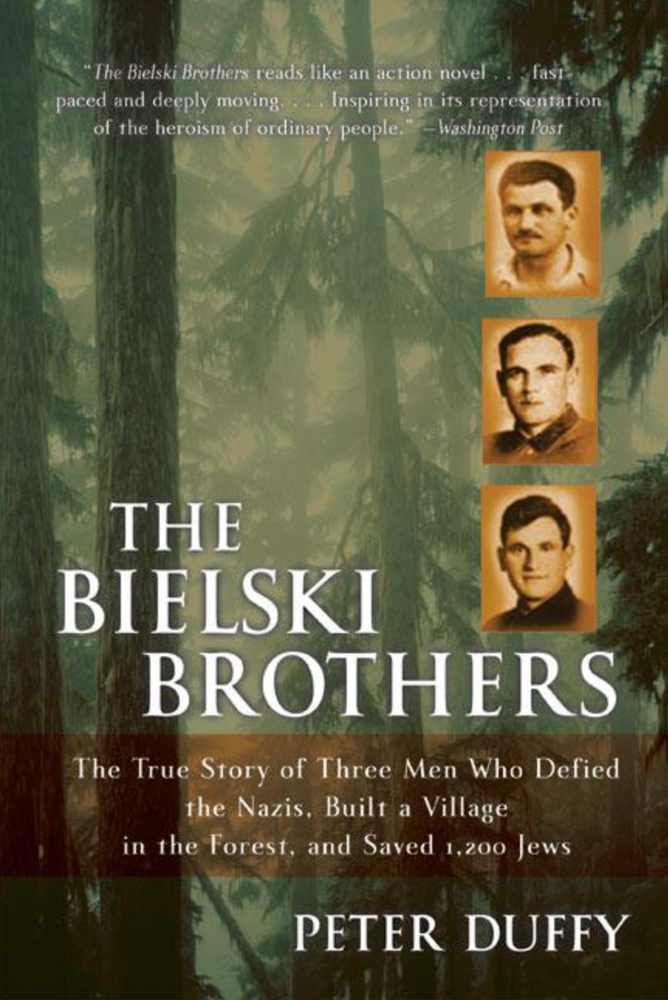 Item #7332 The Bielski Brothers: The True Story of Three Men Who Defied the Nazis, Built a Village in the Forest, and Saved 1,200 Jews. Peter Duffy.