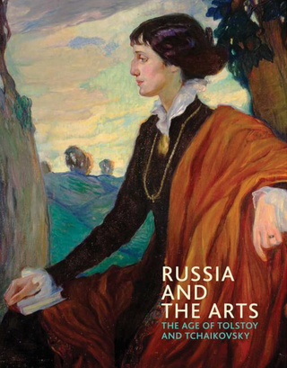Item #7347 Russia and the Arts: The Age of Tolstoy and Tchaikovsky