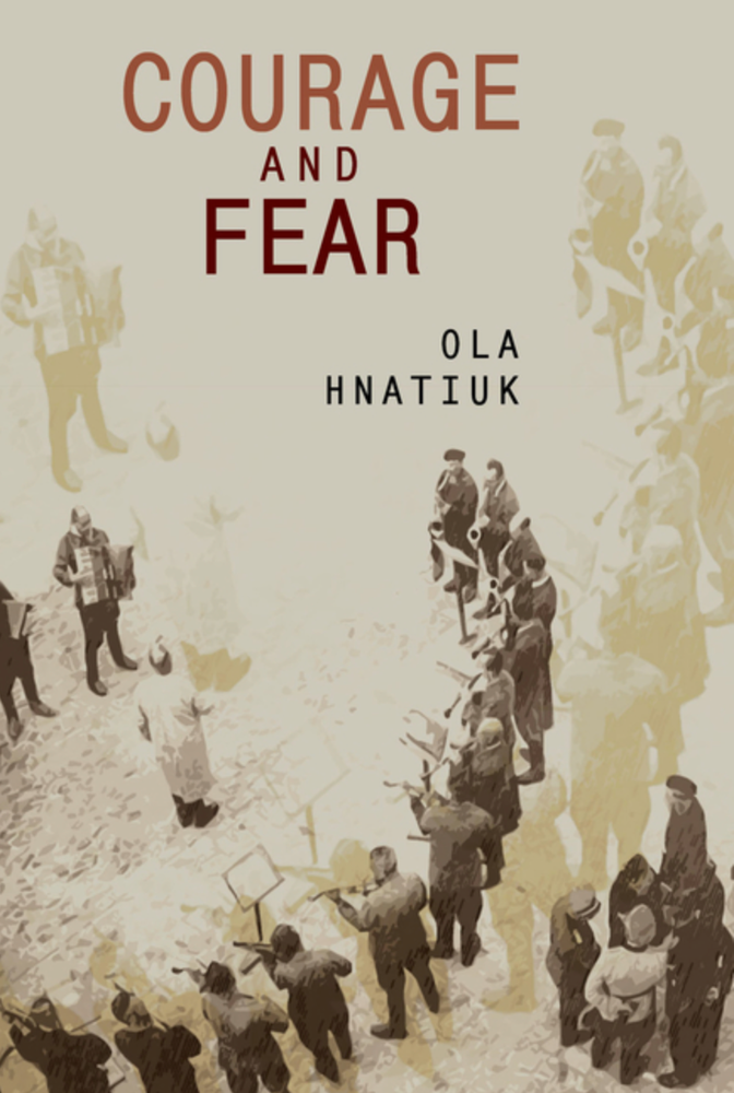 Item #7355 Courage and Fear. Ola Hnatiuk.