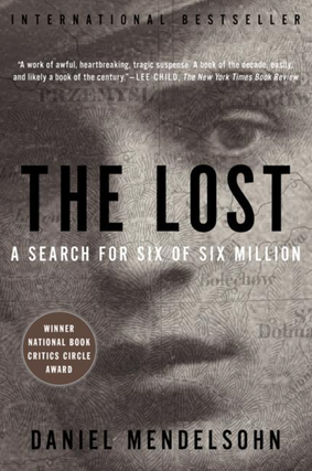 Item #7365 The Lost: The Search for Six of Six Million. Daniel Mendelsohn