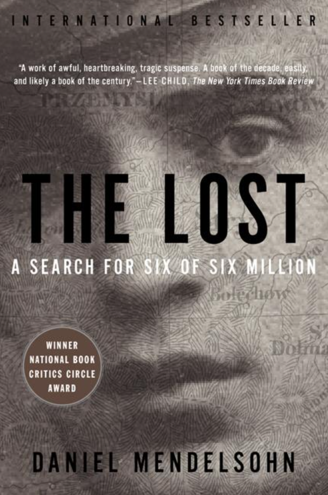 Item #7365 The Lost: The Search for Six of Six Million. Daniel Mendelsohn.