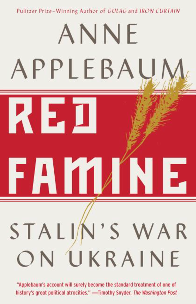 Item #7371 Red Famine: Stalin's War on Ukraine. Anne Applebaum.