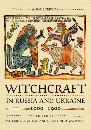 Item #7381 Witchcraft in Russia and Ukraine, 1000-1900: A Sourcebook