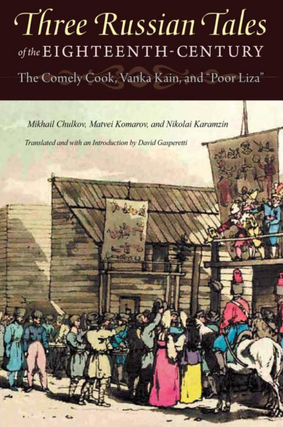 Item #7383 Three Russian Tales of the Eighteenth Century: The Comely Cook, Vanka Kain, and Poor Liza