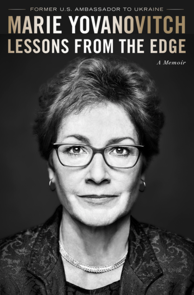 Item #7416 Lessons from the Edge: A Memoir. Marie Yovanovitch.
