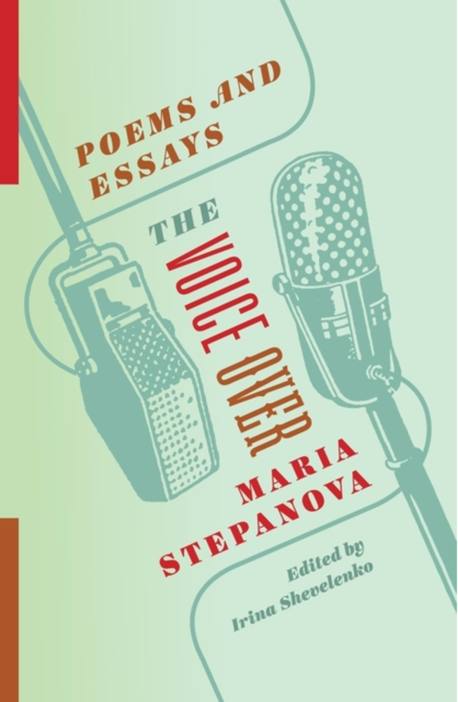 Item #7426 The Voice Over: Poems and Essays. Maria Stepanova.