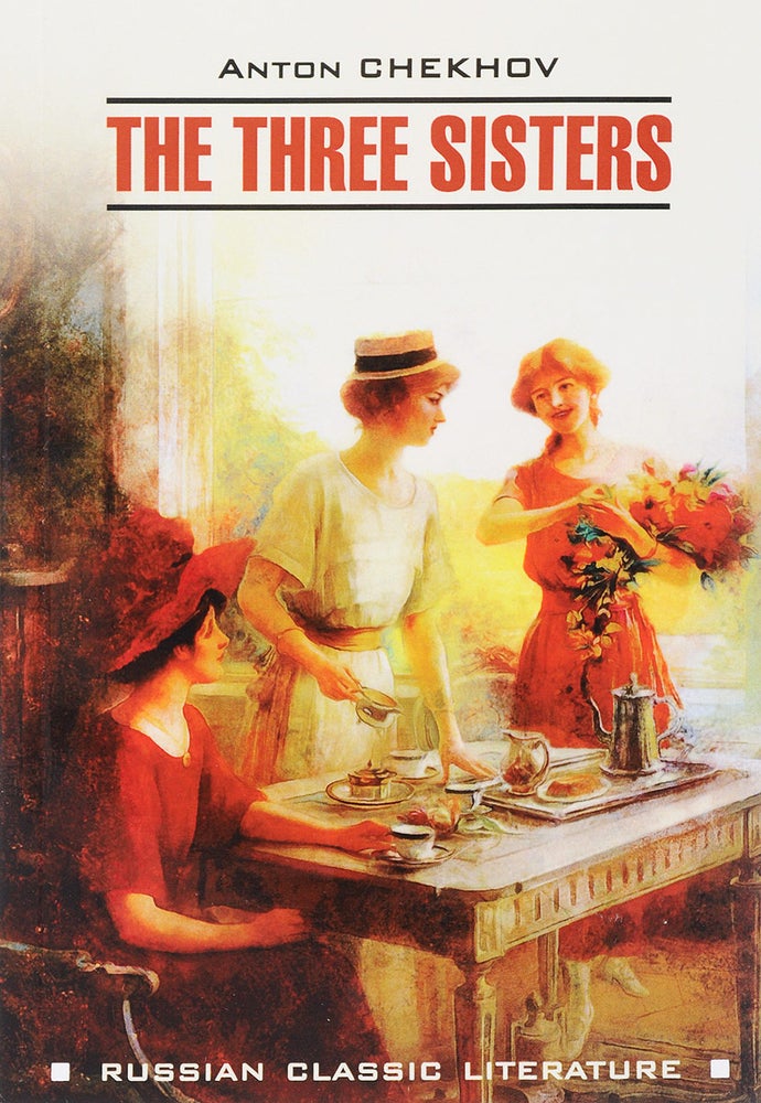 Item #7483 The Three Sisters / Три сестры. А.П. / Chekhov Чехов, A. P.