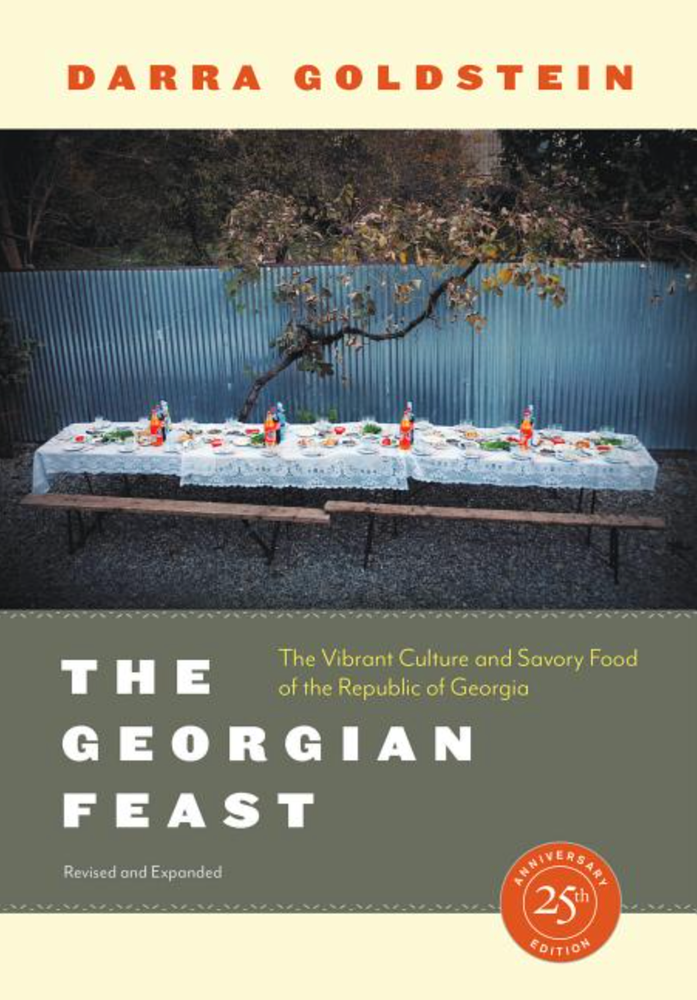 Item #7525 The Georgian Feast: The Vibrant Culture and Savory Food of the Republic of Georgia. Darra Goldstein.