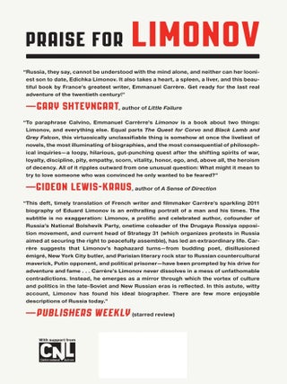 Limonov: The Outrageous Adventures of the Radical Soviet Poet Who Became a Bum in New York, a Sensation in France, and a Political Antihero in Russia