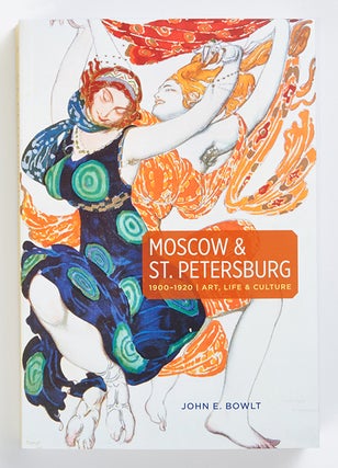 Item #7537 Moscow and St. Petersburg 1900–1920. Art, Life, and Culture of the Russian Silver...