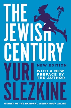 Item #7595 The Jewish Century. Yuri Slezkine