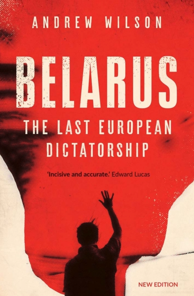 Item #7709 Belarus. The Last European Dictatorship. Andrew Wilson.