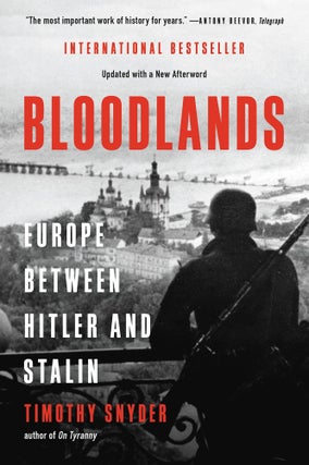 Item #8503 Bloodlands: Europe Between Hitler and Stalin. Timothy Snyder