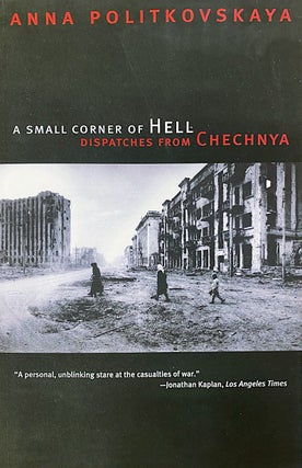 Item #8506 A Small Corner of Hell: Dispatches from Chechnya. Anna Politkovskaya