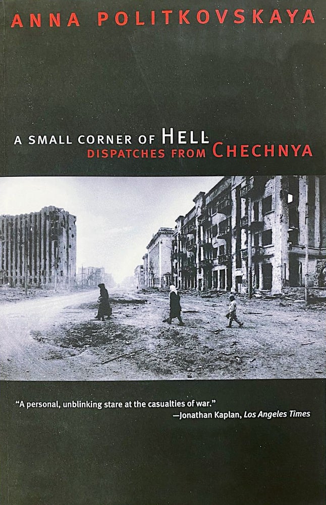 Item #8506 A Small Corner of Hell: Dispatches from Chechnya. Anna Politkovskaya.