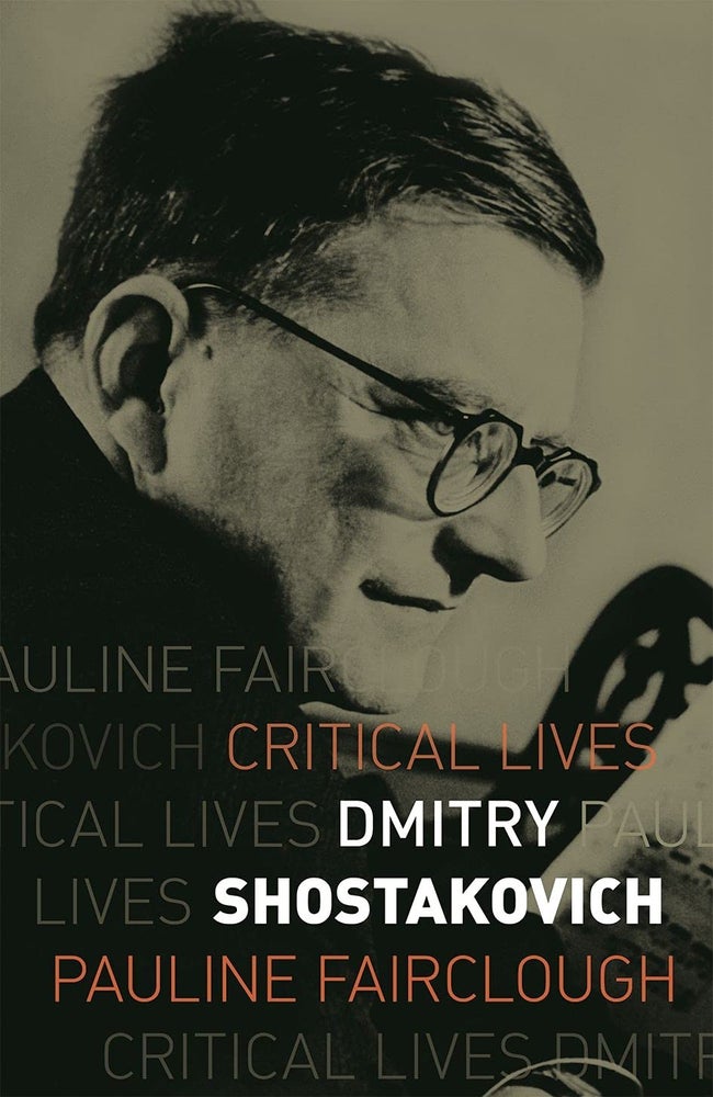 Item #8725 Dmitry Shostakovich (Critical Lives). Pauline Fairclough.