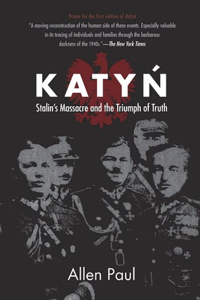 Item #9183 Katyn. Stalin's Massacre and the Triumph of Truth. Allen Paul