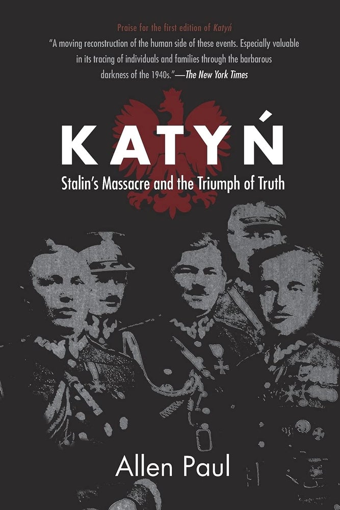 Item #9183 Katyn. Stalin's Massacre and the Triumph of Truth. Allen Paul.