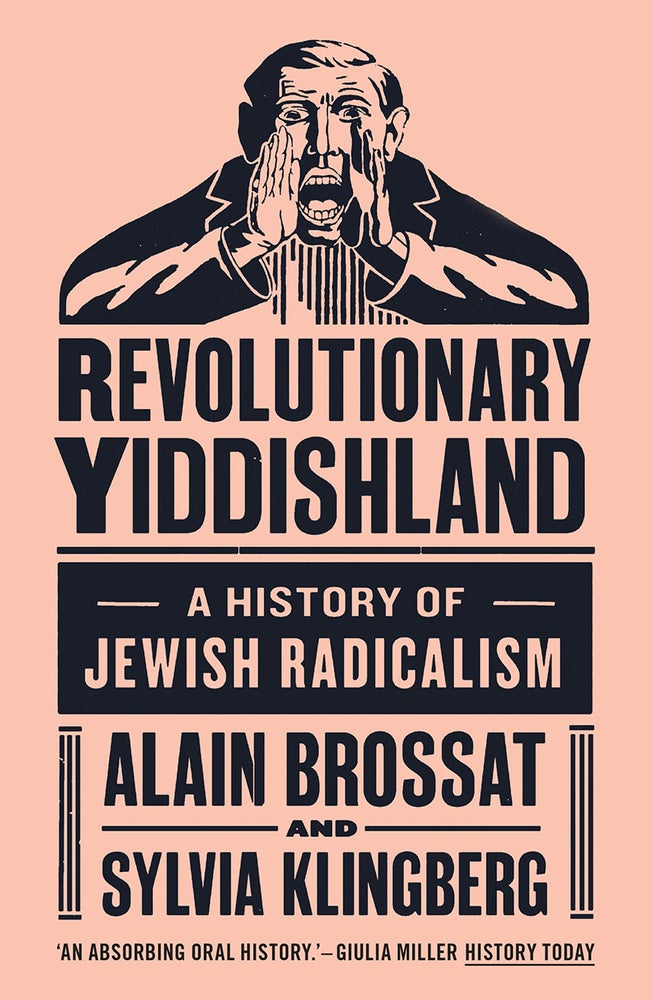Item #9188 Revolutionary Yiddishland. A History of Jewish Radicalism. Sylvia Klingberg Alain Brossa.