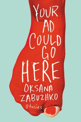 Item #9245 Your Ad Could Go Here: Stories. Oksana Zabuzhko