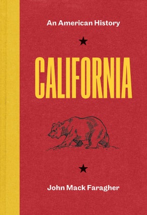 Item #9259 California. An American History. John Mack Faragher