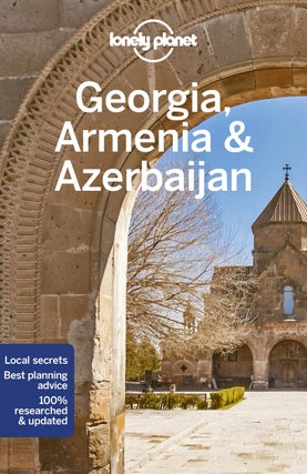 Item #9263 Lonely Planet. Georgia, Armenia & Azerbaijan